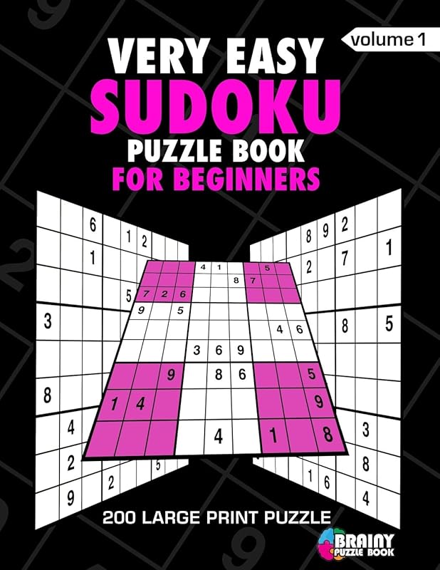 Very Easy Sudoku Puzzle Book For Adults: 200 Large Print Puzzles with Answer Designed to Improve Brain Activity & Promote Logical Mind by Brainy Puzzle Book