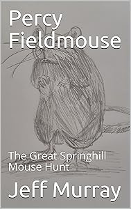 Percy Fieldmouse : The Great Springhill Mouse Hunt