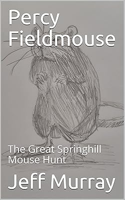 Percy Fieldmouse : The Great Springhill Mouse Hunt