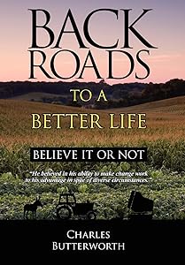 Back Roads To A Better Life: Believe It Or Not by Charles Butterworth