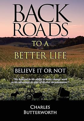 Back Roads To A Better Life: Believe It Or Not