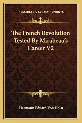 The French Revolution Tested By Mirabeau's Career V2