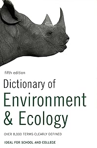 Dictionary of Environment and Ecology: Over 7,000 terms clearly defined (Bloomsbury Reference)