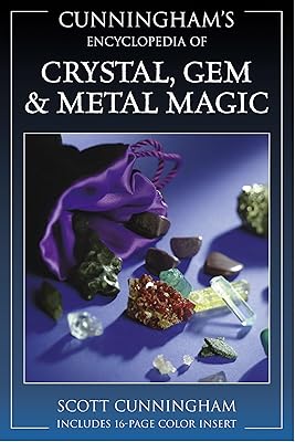 Cunningham's Encyclopedia of Crystal, Gem & Metal Magic (Scott Cunningham's Encyclopedia Series, 2)