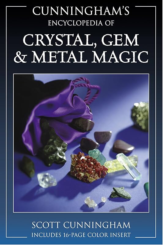 Cunningham's Encyclopedia of Crystal, Gem & Metal Magic (Scott Cunningham's Encyclopedia Series, 2) by Scott Cunningham