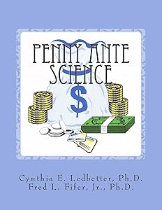 Penny Ante Science by Dr Cynthia E Ledbetter