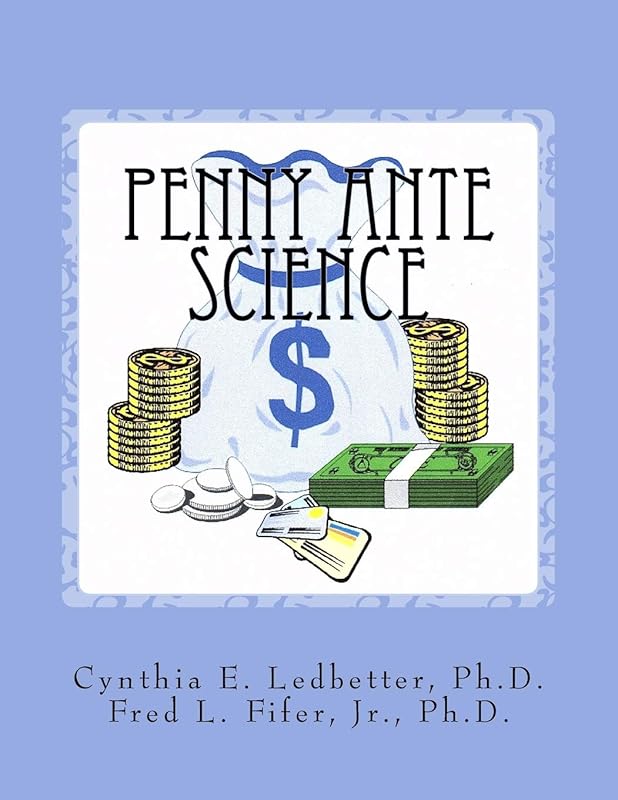 Penny Ante Science by Dr Cynthia E Ledbetter