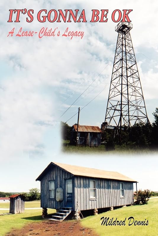 IT'S GONNA BE OK: A Lease-Child's Legacy by Mildred Dennis