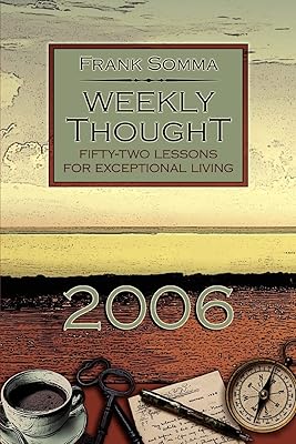 WEEKLY THOUGHT: FIFTY-TWO LESSONS FOR EXCEPTIONAL LIVING
