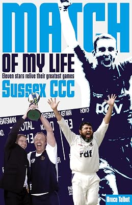 Sussex CCC Match of My Life: Sussex Legends Relive Their Favourite Games