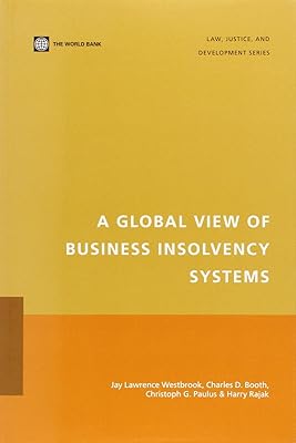 A Global View of Business Insolvency Systems (Law, Justice, and Development Series)