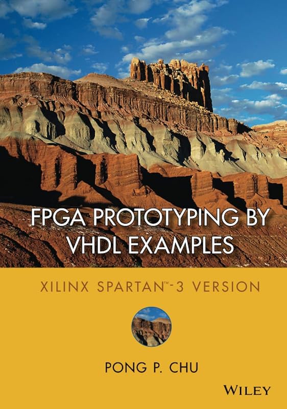 FPGA Prototyping by VHDL Examples: Xilinx Spartan-3 Version by Pong P. Chu