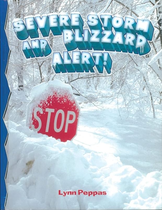 Severe Storm and Blizzard Alert! (Disaster Alert!) by Lynn Peppas
