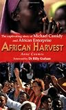 African Harvest: The Captivating Story of Michael Cassidy and African Enterprise