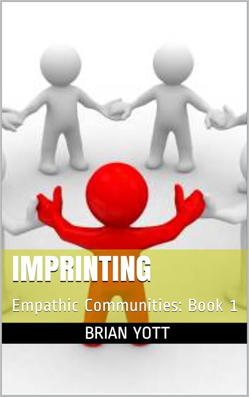 Imprinting: Empathic Communities: Book 1 by Brian Yott