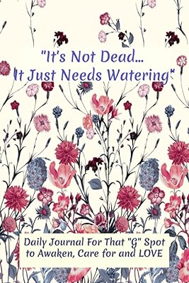 It's Not Dead... It Just Need Watering: Daily Journal