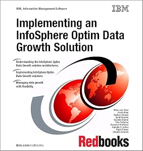 Implementing an Infosphere Optim Data Growth Solution by IBM Redbooks