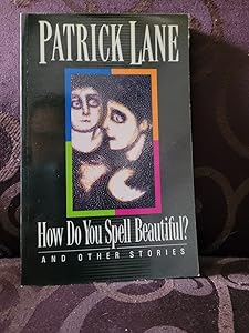 How Do You Spell Beautiful?: And Other Stories