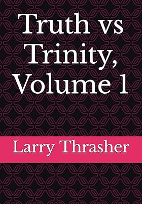 Truth vs Trinity, Volume 1