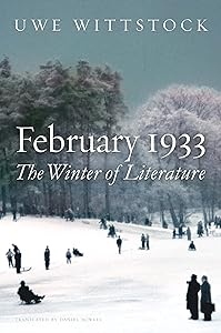 February 1933: The Winter of Literature by Uwe Wittstock