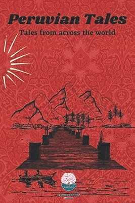 Peruvian Tales: Tales from across the world