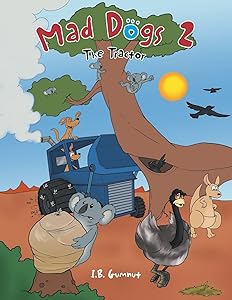 Mad Dogs 2: The Tractor by I.B. Gumnut