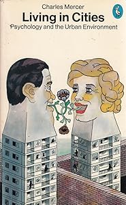 Living in Cities: Psychology and the Urban Environment by Charles Mercer