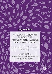 An Examination of Black LGBT Populations Across the United States: Intersections of Race and Sexuality