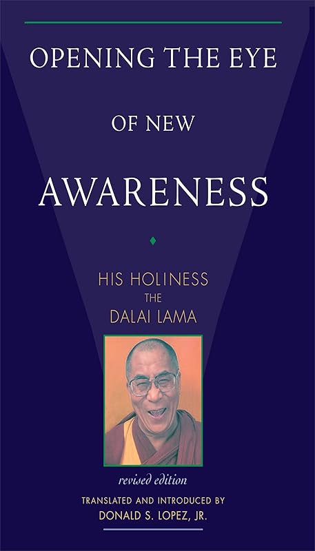 Opening the Eye of New Awareness by His Holiness the Dalai Lama