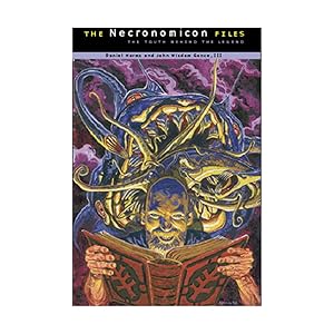 The Necronomicon Files: The Truth Behind Lovecraft's Legend by Daniel Harms