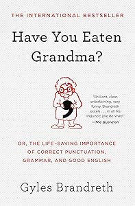 Have You Eaten Grandma?: Or, the Life-Saving Importance of Correct Punctuation, Grammar, and Good English by Gyles Brandreth