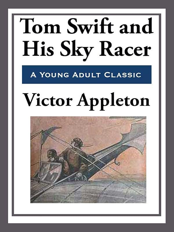 Tom Swift and His Sky Racer by Victor Appleton