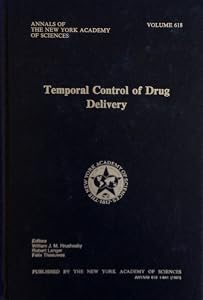 Temporal Control of Drug Delivery (Annals of the New York Academy of Sciences) by William J. M. Hrushesky