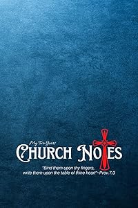 My Two Years Church Notes: Proverbs 7:3 - A Two Years Inspirational 6x9 Journal Tool For Weekly Services To Write Down, Remember, And Meditate by Blandine Tchanque