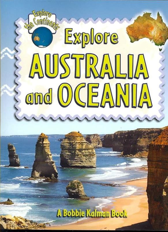 Explore Australia and Oceania (Explore the Continents, 4) by Bobbie Kalman