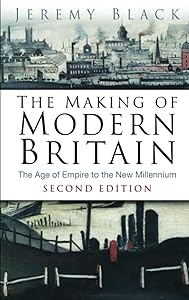 The Making of Modern Britain by Jeremy Black