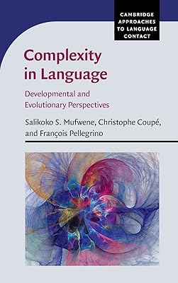 Complexity in Language: Developmental and Evolutionary Perspectives (Cambridge Approaches to Language Contact)