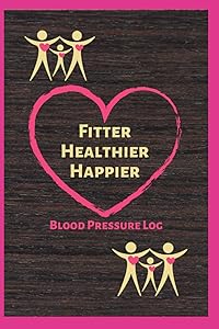 Fitter Healthier Happier Blood Pressure Log: Yellow Brown Wood Hot Pink Illustration Cover Design by Yaakov E