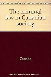 The criminal law in Canadian society