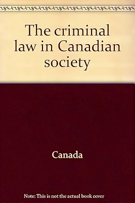 The criminal law in Canadian society