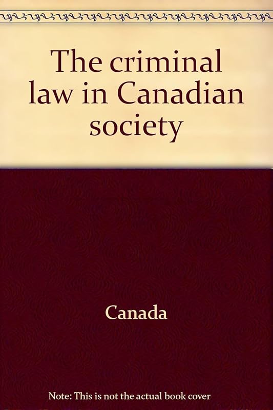 The criminal law in Canadian society by Canada