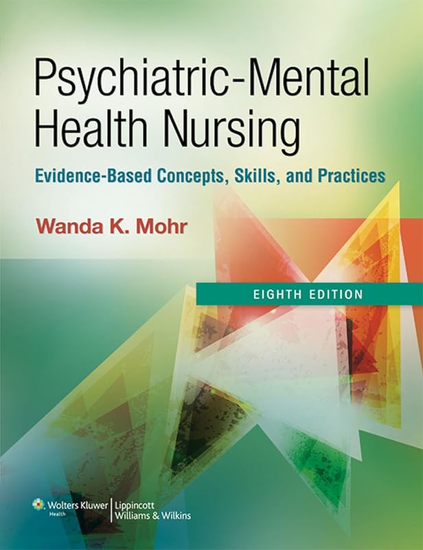 Psychiatric Mental Health Nursing: Evidence-Based Concepts, Skills, and Practices by R.N. Mohr, Wanda K., Ph.D.