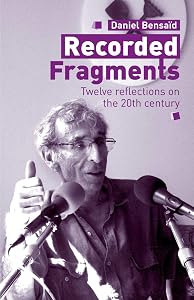 Recorded Fragments: Twelve reflections on the 20th century with Daniel Bensaïd by Daniel Bensaïd