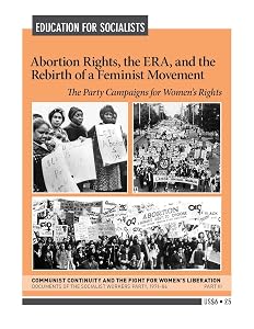 Abortion Rights, the Era and the Rebirth of a Feminist Movement (Abortion Rights, the Era & the Rebirth of a Feminist Movemen) by Mary-Alice Waters