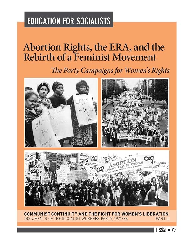 Abortion Rights, the Era and the Rebirth of a Feminist Movement (Abortion Rights, the Era & the Rebirth of a Feminist Movemen) by Mary-Alice Waters