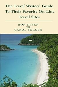 The Travel Writers' Guide To Their Favorite On-Line Travel Sites by Ron Stern