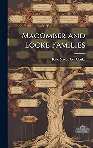 Macomber and Locke Families by Kate Macomber 1884- Clarke