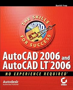 AutoCAD 2006 and AutoCAD LT 2006 No Experience Required