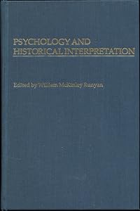 Psychology and Historical Interpretation by William McKinley Runyan