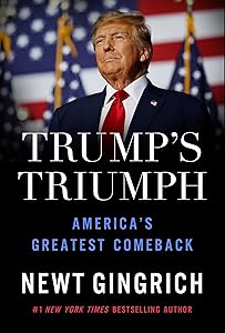 Trump’s Triumph: America’s Greatest Comeback by Newt Gingrich
